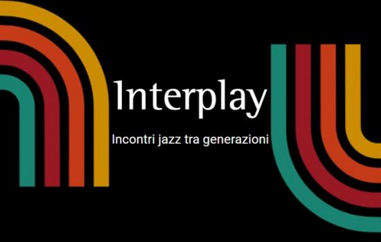 Interplay - Incontri jazz tra generazioni