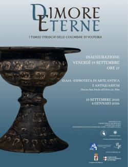 Dimore Eterne. I tumuli etruschi delle Colombaie di Volterra