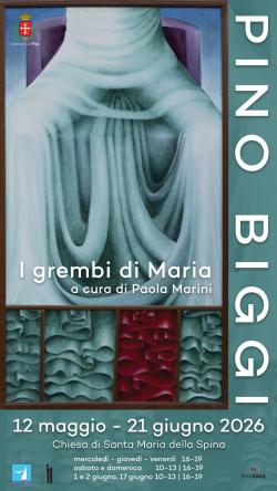 Pino Biggi. I grembi di Maria - mostra alla Chiesa della Spina