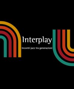 Interplay - Incontri jazz tra generazioni