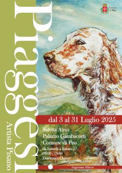 Mostra “Piaggesi, artista pisano”