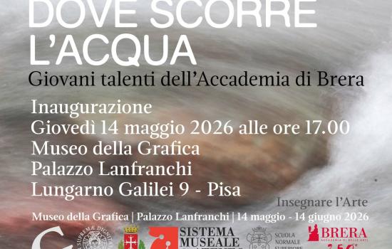 Dove scorre l’acqua - Giovani talenti dell’Accademia di Brera