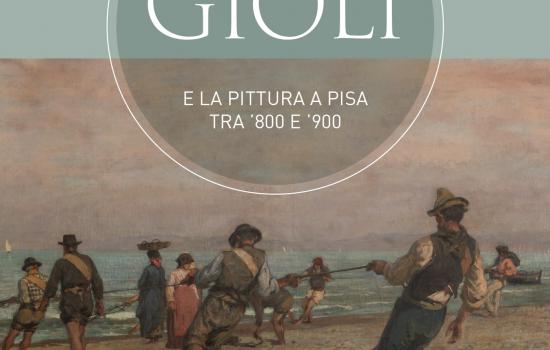 I fratelli Gioli e la pittura a Pisa fra Otto e Novecento. Mostra a Palazzo Blu