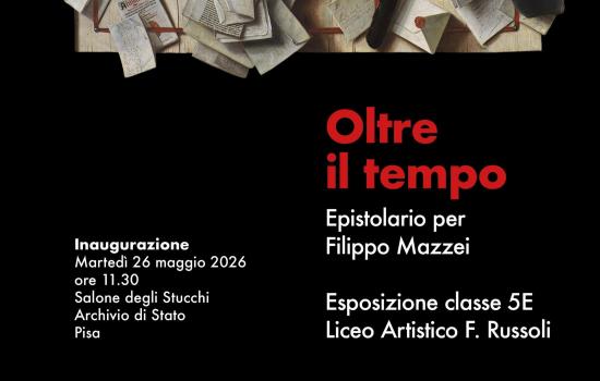 Oltre il tempo. Epistolario per Filippo Mazzei - Archivio di Stato di Pisa