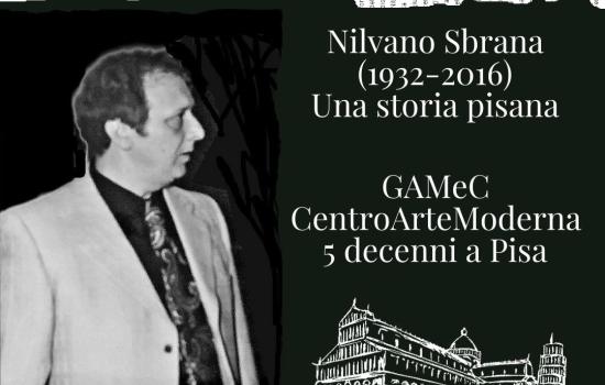 Nilvano Sbrana (1932–2016). Una storia pisana al GAMeC