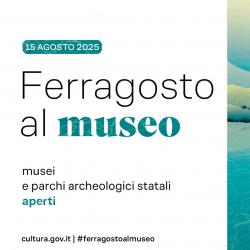 Ferragosto al museo 2025