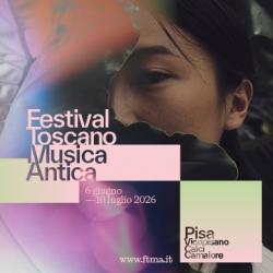 Festival Toscano di Musica Antica 2026