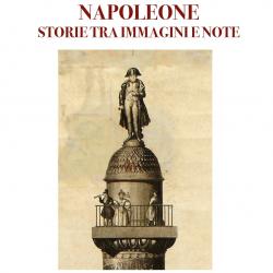 Napoleone, storie tra immagini e note