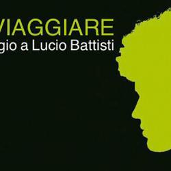 S Viaggiare Omaggio A Lucio Battisti