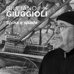 Spina e spade. Mostra di Giuliano Giuggioli